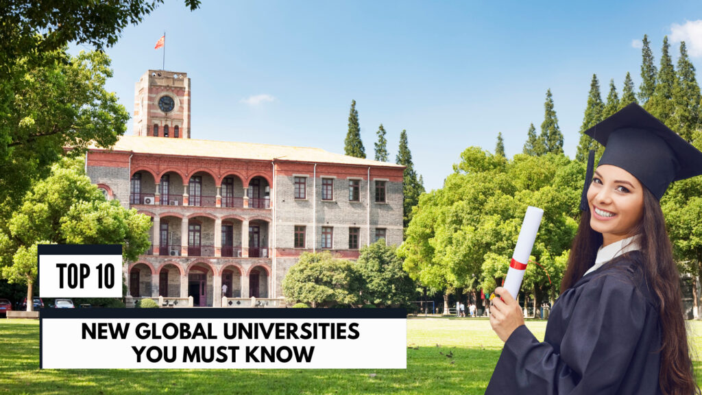 Top 10 New Global Universities You Must Know