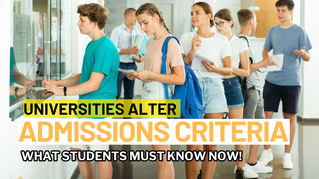 Universities Alter Admissions Criteria: What Students Must Know Now!