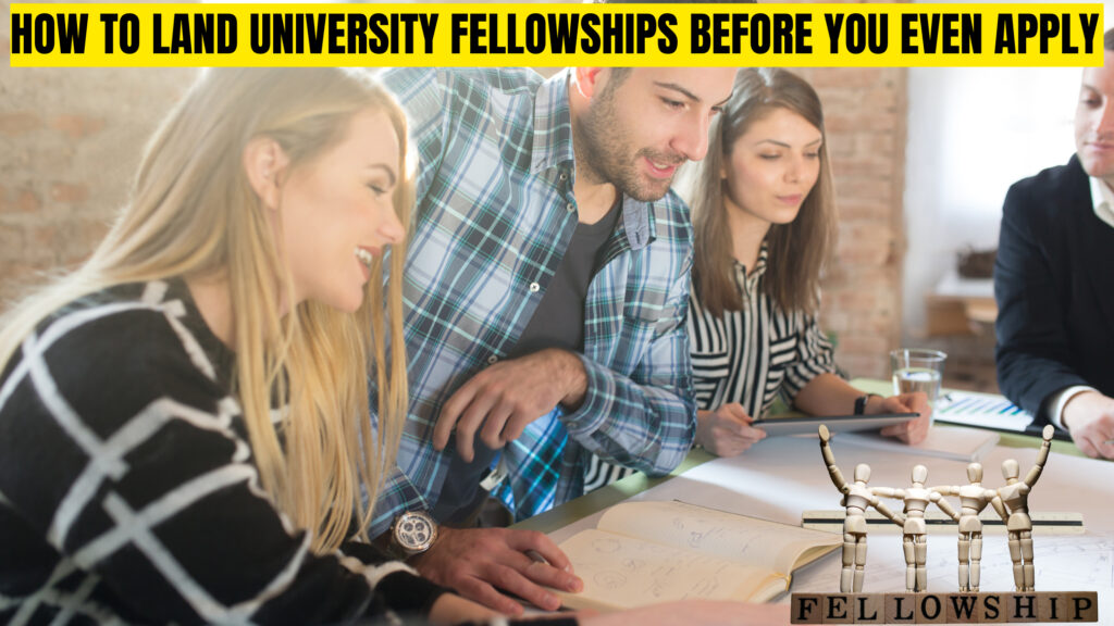 How to Land University Fellowships Before You Even Apply