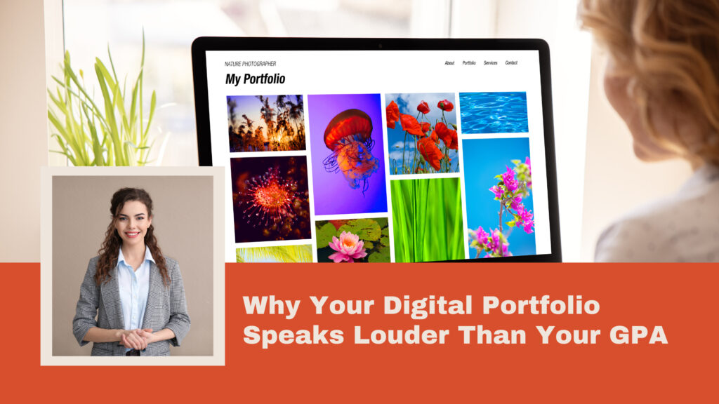 Why Your Digital Portfolio Speaks Louder Than Your GPA