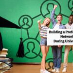 From Campus to Career: Building a Professional Network During University