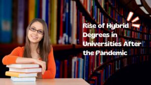 Rise of Hybrid Degrees in Universities After the Pandemic